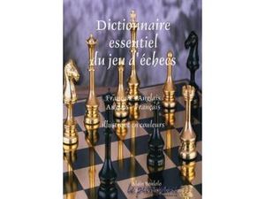 Dictionnaire essentiel du jeu d'échecs