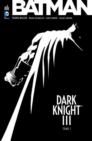 Batman : Dark Knight III, tome 1