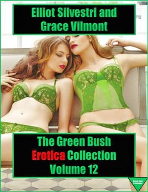 The Green Bush Erotica Collection Volume 12