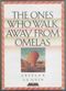 The Ones Who Walk Away from Omelas