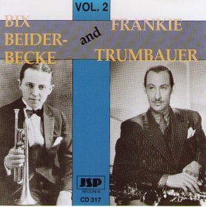Bix Beiderbecke and Frankie Trumbauer - Volume 2