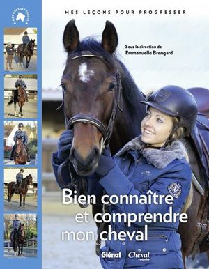 Bien connaître mon cheval pour mieux le comprendre