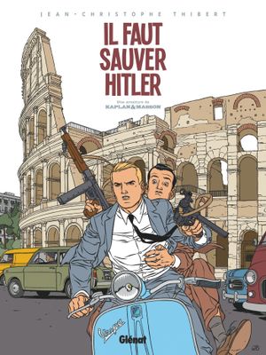 Il faut sauver Hitler ! - Kaplan & Masson, tome 2