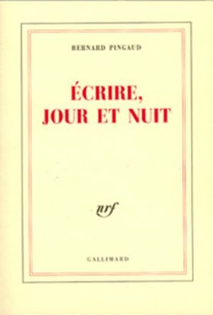 Écrire, jour et nuit