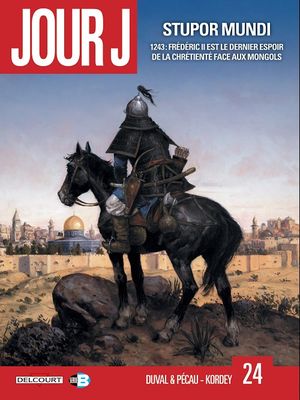 Stupor mundi - Jour J, tome 24