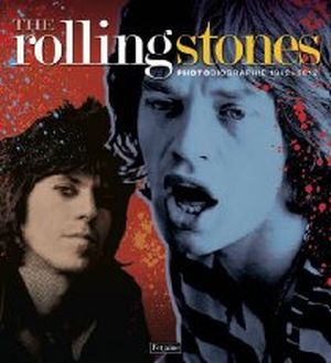 The Rolling Stones - Photo biographie 1962-2012