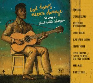 God Don’t Never Change: The Songs of Blind Willie Johnson