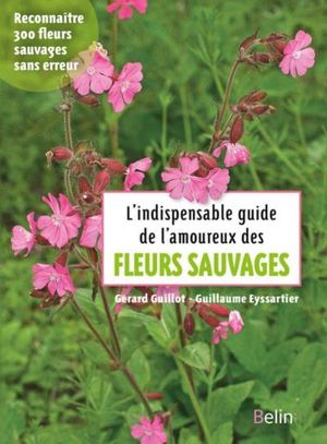 L'indispensable guide de l'amoureux des fleurs sauvages