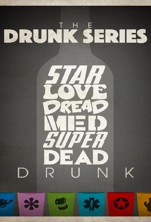 The Drunk Series