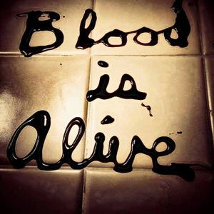 Blood Is Alive