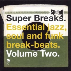 Super Breaks: Essential Jazz, Soul and Funk Break-Beats. Volume Two