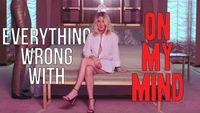Everything Wrong With Ellie Goulding - "On My Mind"