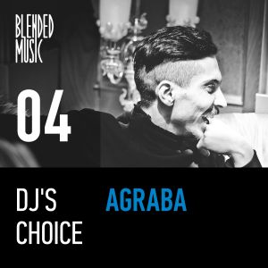 DJ’s Choice 04: Agraba