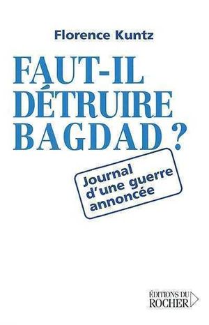 Faut-il détruire Bagdad ?