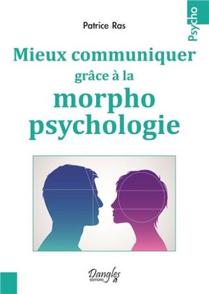 Mieux communiquer grâce à la morphopsychologie