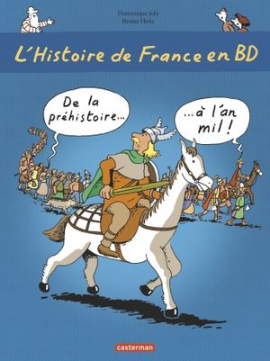 L'histoire de France en BD - De la Préhistoire... à l'an Mil !