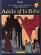 Adèle et la Bête - Adèle Blanc-Sec, tome 1