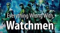 Everything Wrong With Watchmen
