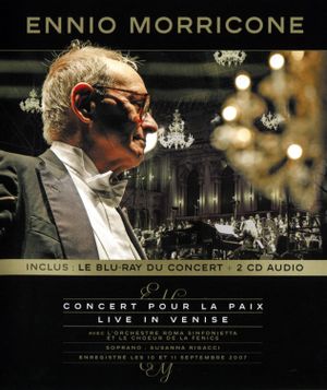 Ennio Morricone : Concert pour la Paix, Live in Venice