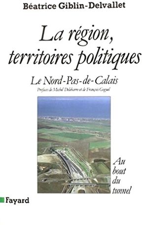 La Région territoires politiques le Nord-Pas-de-Calais