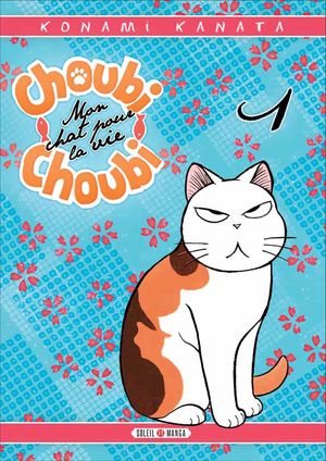 Choubi-Choubi, mon chat pour la vie, tome 1