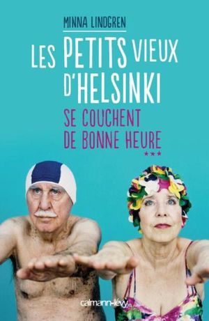 Les Petits vieux d'Helsinki se couchent de bonne heure - tome 3