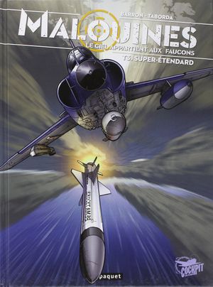 Super-étendard - Malouines, le ciel appartient aux faucons, tome 3