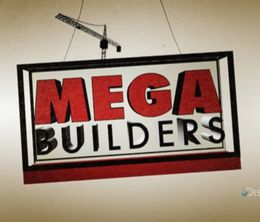 image-https://media.senscritique.com/media/000014539107/0/mega_constructions_mega_builders.jpg