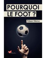 Couverture Pourquoi le foot ? Couverture Pourquoi le foot ?