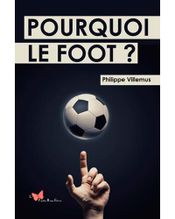 Couverture Pourquoi le foot ? Couverture Pourquoi le foot ?
