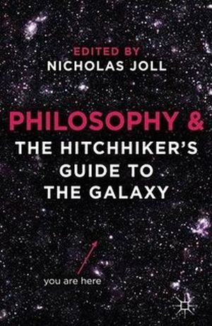 Philosophy and the Hitchhiker's Guide to the Galaxy