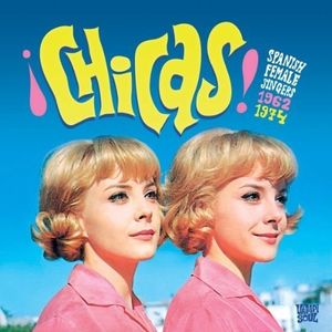 ¡Chicas! Spanish Female Singers 1962-1974