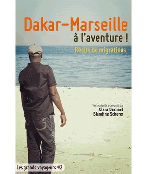 Dakar-Marseille à l'aventure !