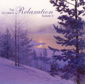 The Ultimate Relaxation Album II