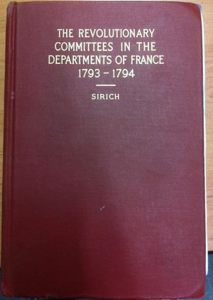 The revolutionary committees in the departments of France, 1793-1794