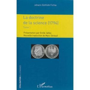 La Doctrine de la science (1794), tome 1