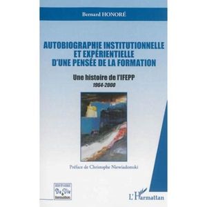 Autobiographie institutionnelle et expérientielle d'une pensée de la formation