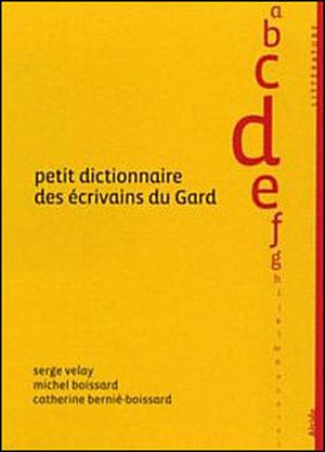 Petit dictionnaire des écrivains du Gard