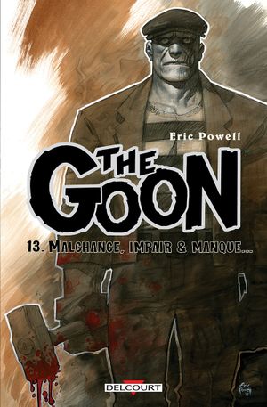 Malchance, impair & manque... - The Goon, tome 13
