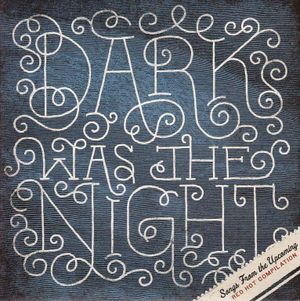 Dark Was the Night: Songs From the Upcoming Red Hot Compilation (Single)
