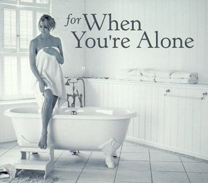 For When You're Alone