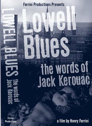 Lowell blues : the words of Jack kerouac