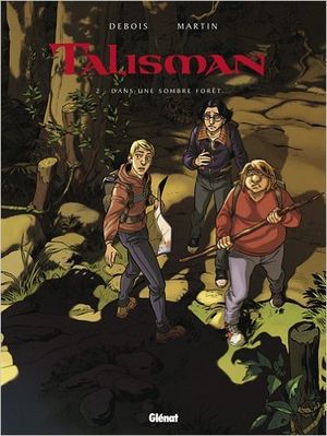 Dans une sombre forêt... - Talisman, tome 2