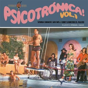 Psicotrónica! Vol. 1 (Spanish Cinematic Grooves & Funky Soundtracks, 1968-1978)