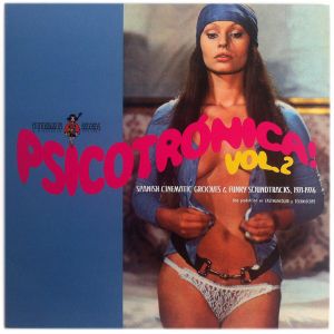 Psicotrónica! Vol. 2 (Spanish Cinematic Grooves & Funky Soundtracks, 1971-1976)
