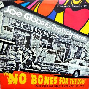 No Bones for the Dogs: Dubs From the Mighty Two 1974 to 1979