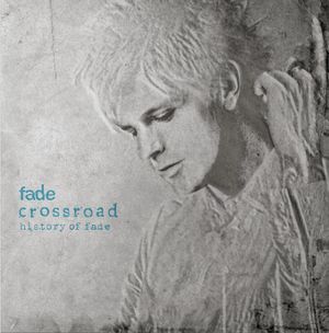 crossroad: history of fade