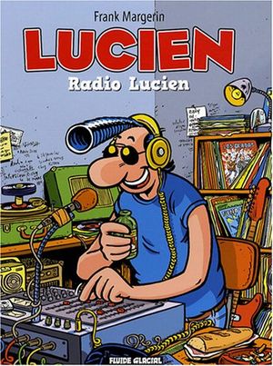 Radio Lucien - Lucien, tome 3