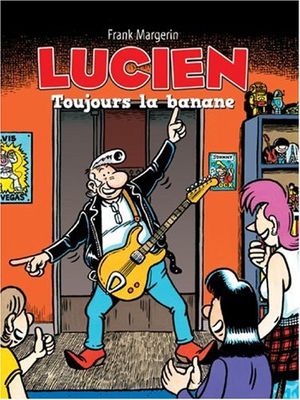 Toujours la banane - Lucien, tome 9