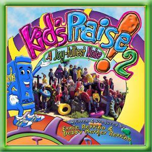 Kid’s Praise 2: A Joy-Fulliest Noise!